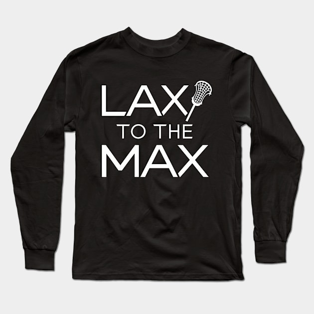 Lax To The Max Design Long Sleeve T-Shirt by RazorDesign234